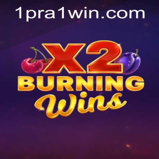 Explore the Thrilling World of BurningWinsX2